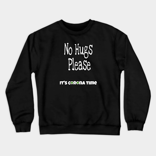 No Hugs please Crewneck Sweatshirt by osaya